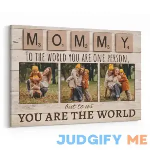 Gifts For Mom - You Are The World Custom Photo Canvas Print | 365Canvas
